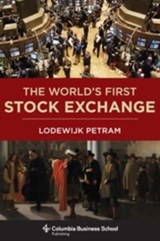 The World's First Stock Exchange | Lodewijk Petram | 