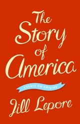 The Story of America | Jill Lepore | 