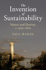 The Invention of Sustainability | Paul (university of Cambridge) Warde | 