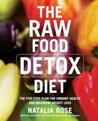 The Raw Food Detox Diet | Natalia Rose | 
