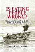 Is Eating People Wrong? | Hutchinson, Allan C. (osgoode Hall Law School, York University, Toronto) | 