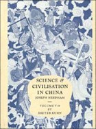 Science and Civilisation in China: Volume 5, Chemistry and Chemical Technology, Part 9, Textile Technology: Spinning and Reeling | Needham, Joseph ; Kuhn, Dieter (bayerische-Julius-Maximilians-Universitat Wurzburg, Germany) | 