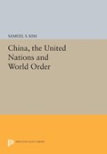 China, the United Nations and World Order | Samuel S. Kim | 