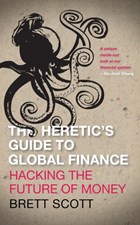 The Heretic's Guide to Global Finance | Brett Scott | 