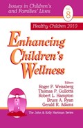 Enhancing Children's Wellness | Weissberg, Roger P. ; Gullotta, Thomas P. ; Hampton, Robert L. | 