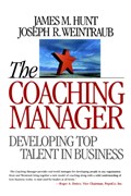 The Coaching Manager | Hunt, James M. ; Weintraub, Joseph R. | 
