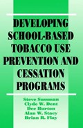 Developing School-Based Tobacco Use Prevention and Cessation Programs | Sussman, Steven Yale ; Dent, Clyde W. ; Burton, Dee A. ; Stacy, Alan W. | 