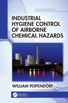 Industrial Hygiene Control of Airborne Chemical Hazards, Second Edition | William Popendorf | 