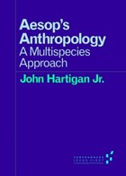 Aesop's Anthropology | John Hartigan Jr. | 