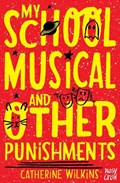 My School Musical and Other Punishments | Catherine Wilkins | 