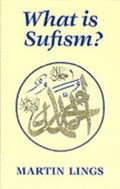 What is Sufism? | Martin Lings | 