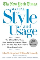 The New York Times Manual of Style and Usage, 5th Edition | Siegal, Allan M. ; Connolly, William | 