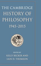 The Cambridge History of Philosophy, 1945-2015 | Becker, Kelly (university of New Mexico) ; Thomson, Iain D. (university of New Mexico) | 