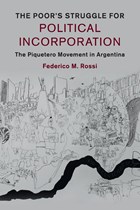 The Poor's Struggle for Political Incorporation | Federico M. Rossi | 