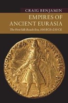Empires of Ancient Eurasia | Benjamin, Craig (grand Valley State University, Michigan) | 