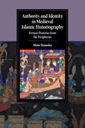 Authority and Identity in Medieval Islamic Historiography | Mimi (university of Richmond) Hanaoka | 