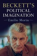 Beckett's Political Imagination | Emilie (university of York) Morin | 