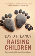 Raising Children | David F. (utah State University) Lancy | 
