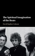 The Spiritual Imagination of the Beats | David Stephen (eastern Michigan University) Calonne | 
