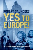 Yes to Europe! | Robert (queen Mary University of London) Saunders | 
