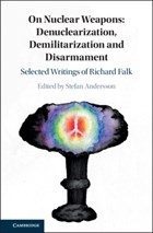 On Nuclear Weapons: Denuclearization, Demilitarization and Disarmament | Andersson, Stefan (lunds Universitet, Sweden) | 
