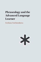 Phraseology and the Advanced Language Learner | Svetlana (university of Helsinki) Vetchinnikova | 