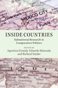 Inside Countries | Giraudy, Agustina (american University, Washington Dc) ; Moncada, Eduardo (barnard College, Columbia University) ; Snyder, Richard (brown University, Rhode Island) | 