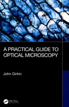 A Practical Guide to Optical Microscopy | Girkin, John (durham University, Uk) | 