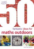50 Fantastic Ideas for Maths Outdoors | Kirstine Beeley | 