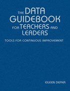 The Data Guidebook for Teachers and Leaders | Eileen M. Depka | 