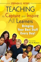 Teaching to Capture and Inspire All Learners | Stephen G. Peters | 