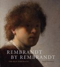 Rembrandt by Rembrandt: The Self-Portraits | Pascal Bonafoux | 