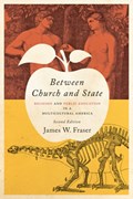 Between Church and State | Fraser, James W. (professor of History and Education, New York University) | 