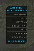 American Hieroglyphics | John T. Irwin | 
