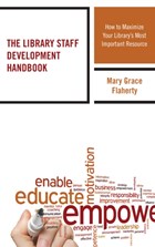 The Library Staff Development Handbook | Mary Grace Flaherty | 