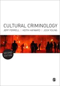 Cultural Criminology | Ferrell, Jeff ; Hayward, Keith J. ; Young, Jock | 