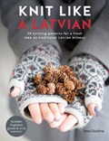 Knit Like a Latvian | Ieva Ozolina | 