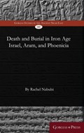 Death and Burial in Iron Age Israel, Aram, and Phoenicia | Rachel Nabulsi | 