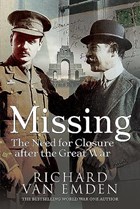 Missing: The Need for Closure after the Great War | Richard Van Emden | 