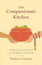 The Compassionate Kitchen | Thubten Chodron | 
