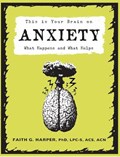 This Is Your Brain On Anxiety | Faith G. Harper | 