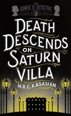 Death Descends On Saturn Villa | M.R.C. Kasasian | 