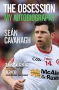Sean Cavanagh: The Obsession | Sean Cavanagh | 