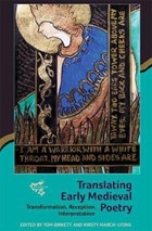 Translating Early Medieval Poetry | Birkett, Tom ; March-Lyons, Kirsty | 
