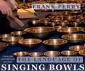 The Language of Singing Bowls | Frank (frank Perry) Perry | 