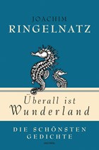Überall ist Wunderland - Die schönsten Gedichte | Joachim Ringelnatz | 