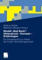 Modell "Bad Bank" Hintergrund - Konzept - Erfahrungen | Bolder, Markus ; Wargers, Matthias | 