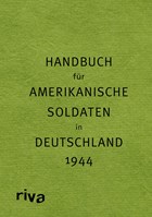 Pocket Guide to Germany - Handbuch für amerikanische Soldaten in Deutschland 1944 | Sven Felix Kellerhoff | 