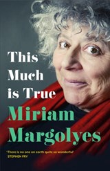 This Much is True | Miriam Margolyes | 9781529379891