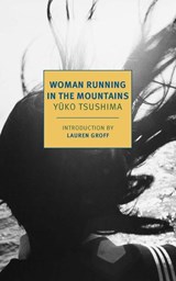 Woman Running in the Mountains | Tsushima, Yuko ; Harcourt, Geraldine | 9781681375977